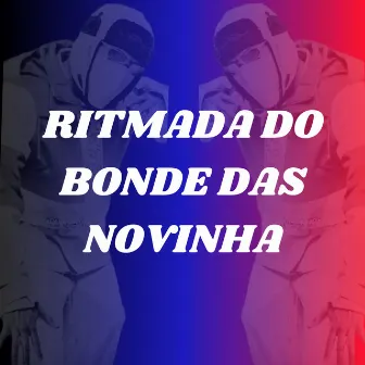 RITMADA DO BONDE DAS NOVINHA by Dj Felipe Oliver