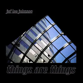 Things Are Things by Jef Lee Johnson