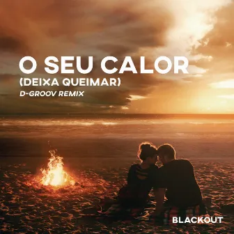 O Seu Calor (Deixa Queimar) [D-Groov Remix] (feat. Rafa Bogas) by Vitor Cruz