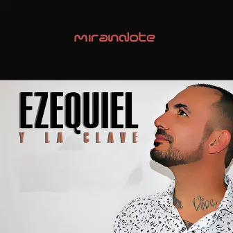 Mirándote by Ezequiel Y La Clave