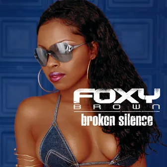 Broken Silence by Foxy Brown