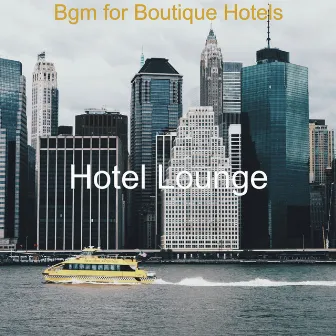 Bgm for Boutique Hotels by Unknown Artist