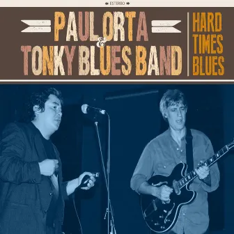 Hard Times Blues by Paul Orta