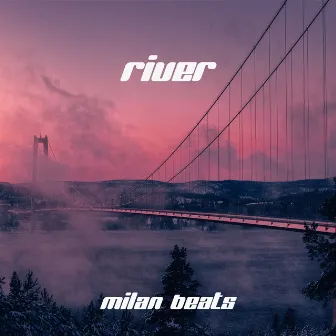 river by Milan Beats