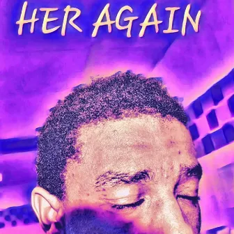 Her Again by Pronto Bank$