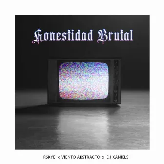 HONESTIDAD BRUTAL by Rskye