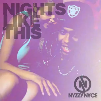 Nights Like This - Single by Nyzzy Nyce