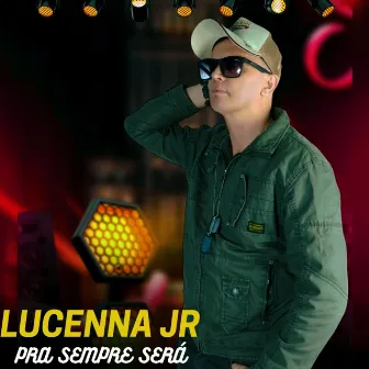 Pra Sempre Será by Lucenna Jr