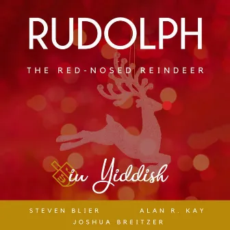 Rudolph the Red-Nosed Reindeer (in Yiddish) by Joshua Breitzer