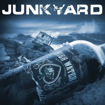 High Water by Junkyard