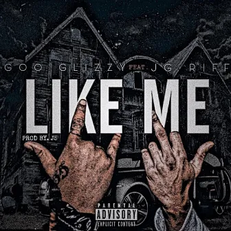 Like Me by Goo Glizzy