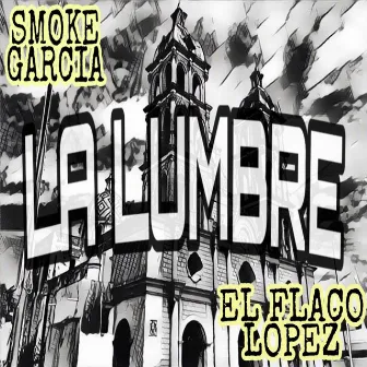 La Lumbre by Smoke Garcia