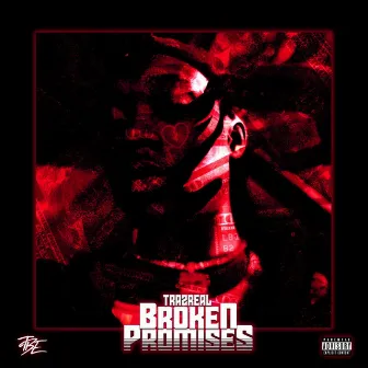 BROKEN PROMISES by TRA2REAL