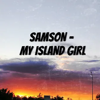 My Island Girl by Samson Sene