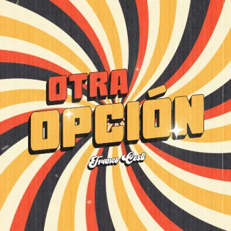 Otra Opción by Franco Cesti