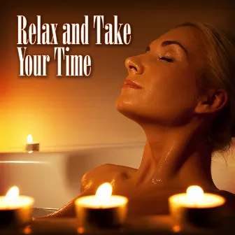 Relax & Take Your Time by New Age Healing