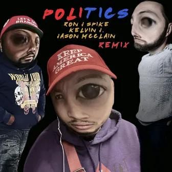 Politics (REMIX) by Kelvin J.