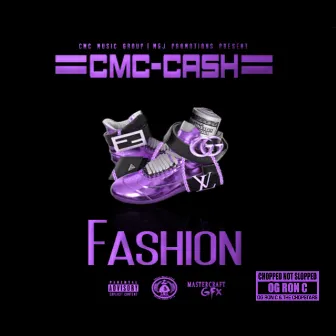 Fashion (Chop Not Slop Remix) by CMC-CASH