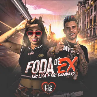 Foda de Ex by Mc Daninho