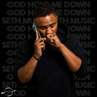 God Hold Me Down by Seth.Music