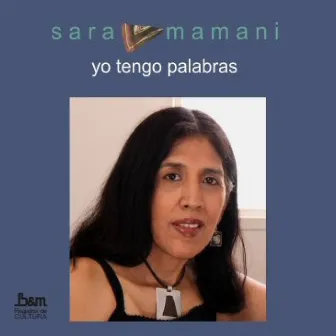 Yo Tengo Palabras by Sara Mamani