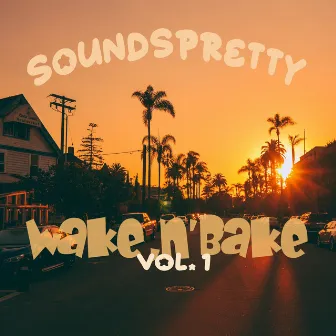 Wake n Bake Vol.1 by Soundspretty