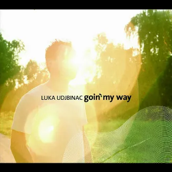 Goin' My Way by Luka Udjbinac