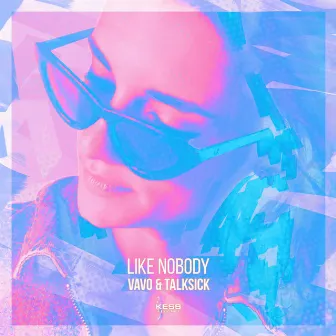 Like Nobody by VAVO