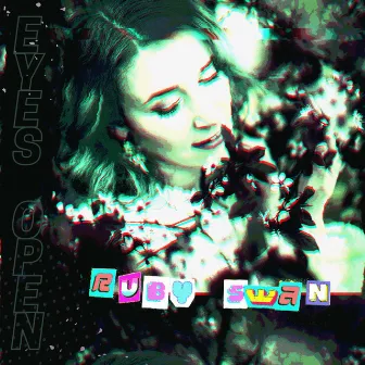 e y e s o p e n by Ruby Swan