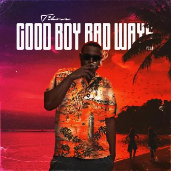 Good Boy Bad Ways by TIKO$E