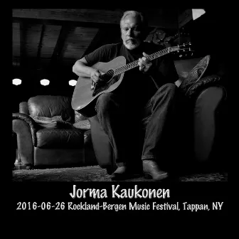 2016-06-26 Rockland-Bergen Music Festival, Tappan, NY (Live) by Jorma Kaukonen