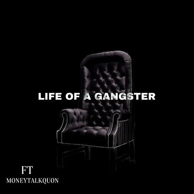 Life Of A Gangster