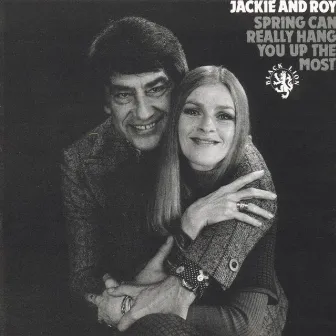 Spring Can Really Hang You Up the Most by Jackie & Roy