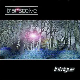 Intrigue by Transceive