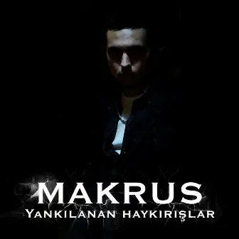 Yankılanan Haykırışlar by Makrus