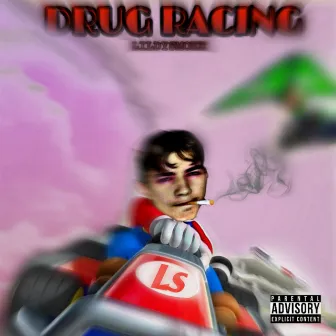 Drug Racing by LILDYSMOKE