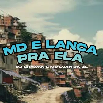 Md e Lança pra Ela by DJ Shawan