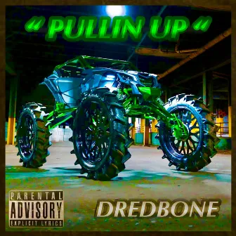 Pullin Up by Dredbone