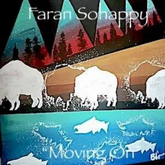 Moving On by Faran Sohappy