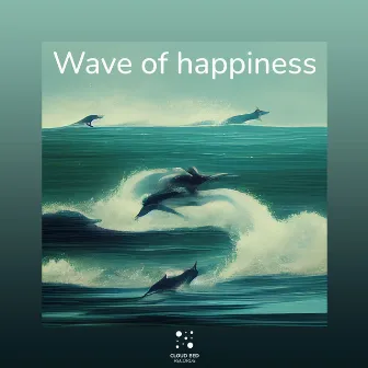 Wave of happiness by Forest Moss