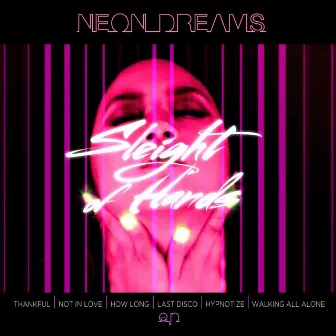 Neon Dreams by Sleight of Hands