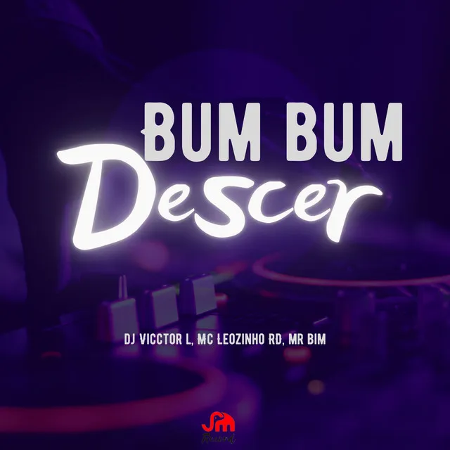 Bum Bum Descer