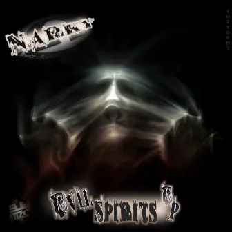 Evil Spirits E.p by Narky