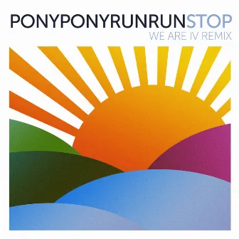 Stop (We Are I.V Remix) by Pony Pony Run Run