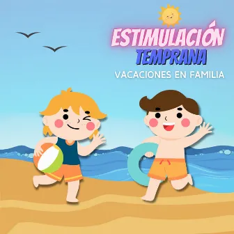 Vacaciones en Familia by Estimulación Temprana