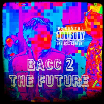 Bacc 2 The Future by Frank Mank Loc