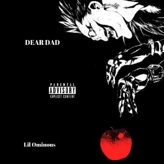 Dear Dad by Lil Ominous