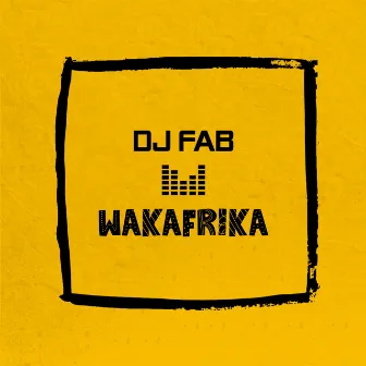 Wakafrika by DJ FAB