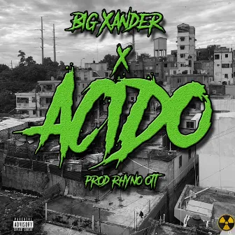 Acido by Big Xander