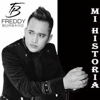 Mi Historia by Freddy Burbano